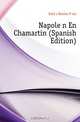 Napoleon En Chamartin (Spanish Edition), Galdos Benito Perez 