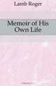 Memoir of His Own Life, Lamb Roger 