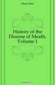 History of the Diocese of Meath, Volume 1, Healy John 