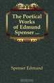 The Poetical Works of Edmund Spenser, Spenser Edmund 