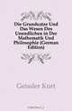 Die Grundsatze Und Das Wesen Des Unendlichen in Der Mathematik Und Philosophie (German Edition), Geissler Kurt 
