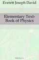 Elementary Text-Book of Physics, Everett Joseph David 