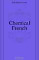 Chemical French, Dolt Maurice Louis 
