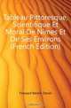 Tableau Pittoresque, Scientifique Et Moral De Nimes Et De Ses Environs (French Edition), Frossard Benoit Daniel 