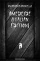 Amedeide (Italian Edition), Chiabrera Gabriello 