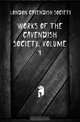 Works of the Cavendish Society, Volume 4, Cavendish Society 