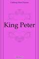King Peter, Calthrop Dion Clayton 