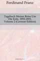 Tagebuch Meiner Reise Um Die Erde, 1892-1893, Volume 2 (German Edition), Ferdinand Franz 