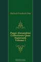 Pappi Alexandrini Collectionis Quae Supersunt, Volume 1, Hultsch Friedrich Otto 