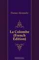 La Colombe (French Edition), Александр Дюма 