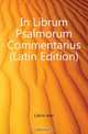 In Librum Psalmorum Commentarius (Latin Edition), Calvin Jean 