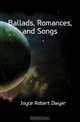 Ballads, Romances, and Songs, Joyce Robert Dwyer 
