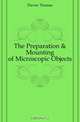 The Preparation & Mounting of Microscopic Objects, Davies Thomas 