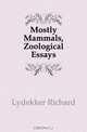 Mostly Mammals, Zoological Essays, Lydekker Richard 