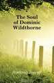 The Soul of Dominic Wildthorne, Hocking Joseph 