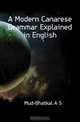 A Modern Canarese Grammar Explained in English, A. S. Mud-Bhatkal 