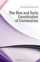 The Rise and Early Constitution of Universities, Laurie Simon Somerville 