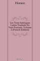 Les Trois Satiriques Latins Traduits En Vers Francais, Volume 2 (French Edition), Horace Horace 