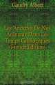 Les Ancetres De Nos Animaux Dans Les Temps Geologiques (French Edition), Gaudry Albert 