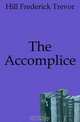 The Accomplice, Hill Frederick Trevor 