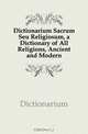 Dictionarium Sacrum Seu Religiosum, a Dictionary of All Religions, Ancient and Modern, Dictionarium 
