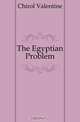 The Egyptian Problem, Chirol Valentine 