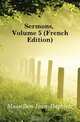 Sermons, Volume 5 (French Edition), Massillon Jean-Baptiste 
