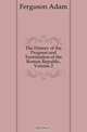 The History of the Progress and Termination of the Roman Republic, Volume 2, Ferguson Adam 