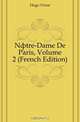 Notre-Dame De Paris, Volume 2 (French Edition), Hugo Victor 