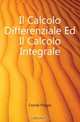 Il Calcolo Differenziale Ed Il Calcolo Integrale, Corridi Filippo 