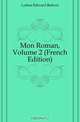 Mon Roman, Volume 2 (French Edition), Lytton Edward Bulwer 