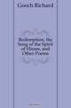 Redemption, the Song of the Spirit of Hiram, and Other Poems, Gooch Richard 