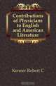 Contributions of Physicians to English and American Literature, Kenner Robert C 