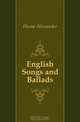 English Songs and Ballads, Hume Alexander 