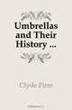 Umbrellas and Their History, Clyde Firm 