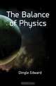 The Balance of Physics, Dingle Edward 