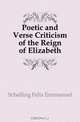 Poetic and Verse Criticism of the Reign of Elizabeth, Schelling Felix Emmanuel 