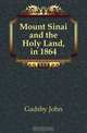 Mount Sinai and the Holy Land, in 1864, Gadsby John 