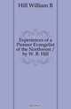 Experiences of a Pioneer Evangelist of the Northwest / by W. B. Hill, Hill William B 