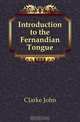Introduction to the Fernandian Tongue, Clarke John 