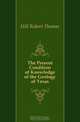 The Present Condition of Knowledge of the Geology of Texas, Hill Robert Thomas 