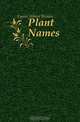 Plant Names, Lyons Albert Brown 