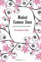 Medical Common Sense, Foote Edward Bliss 