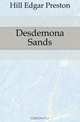 Desdemona Sands, Hill Edgar Preston 