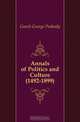 Annals of Politics and Culture (1492-1899), G.P. Gooch 