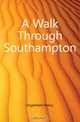 A Walk Through Southampton, Englefield Henry 