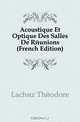 Acoustique Et Optique Des Salles De Reunions (French Edition), Lachez Theodore 