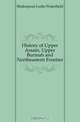 History of Upper Assam, Upper Burmah and Northeastern Frontier, Shakespear Leslie Waterfield 