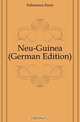 Neu-Guinea (German Edition), Fuhrmann Ernst 