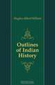 Outlines of Indian History, Hughes Albert William 